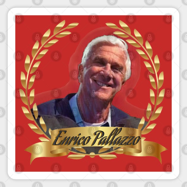 It's Enrico Pallazzo Magnet by ILLannoyed 